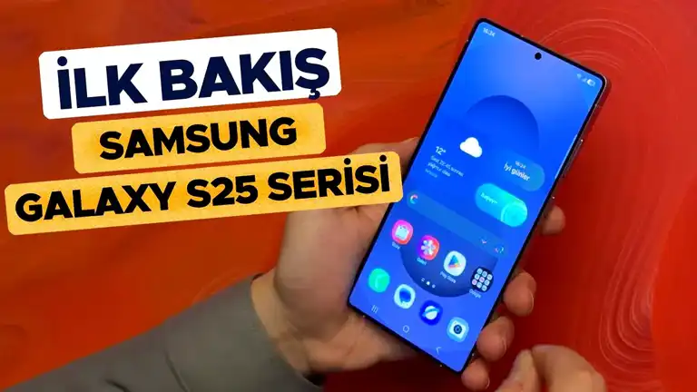 Samsung Galaxy S25: İlk Bakış! (Video)